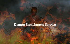 Demon Banishment Service Including Protection Spell
