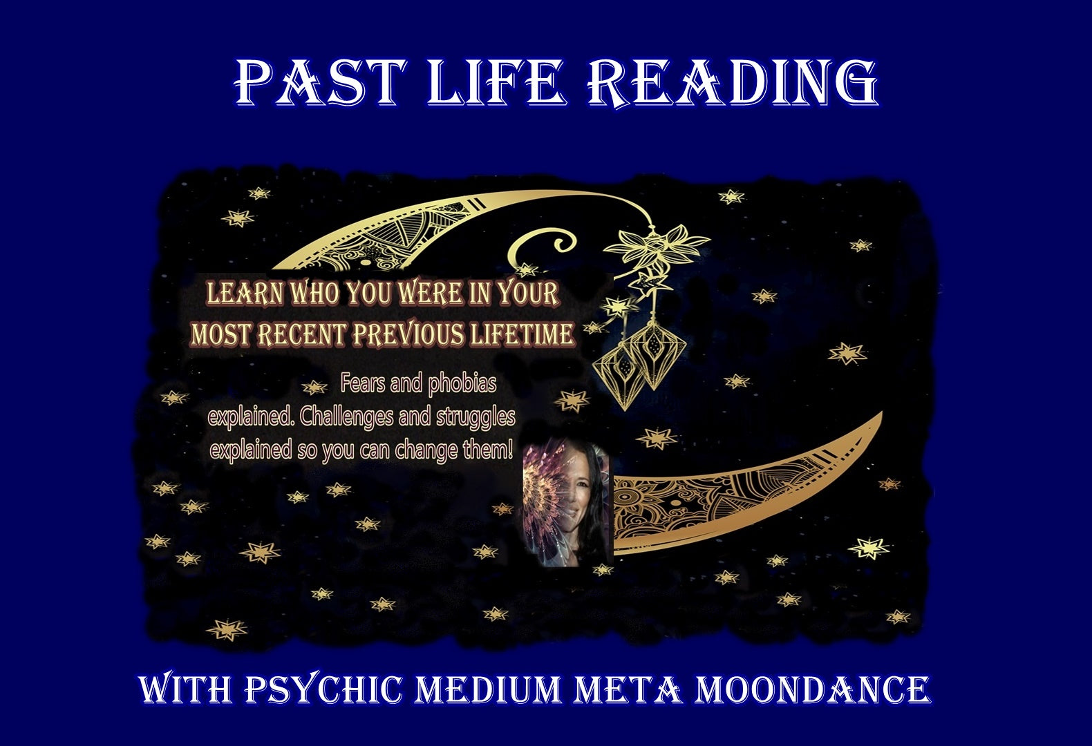 Past Life Reading by Meta or Mya Moondance