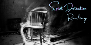 Spirit Detection Reading - Discover if Your Items are Haunted